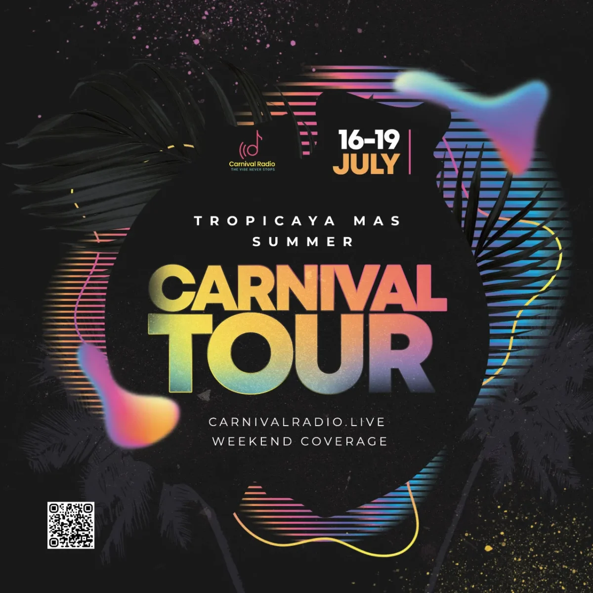 Official event flyer for the Carnival Radio Summer Carnival Tour covering the Virginia Beach International Carnival from July 16 to 19. The modern, dark-themed graphic features the bold, gradient text 'CARNIVAL TOUR' in yellow, pink, and purple. It highlights weekend coverage for Tropicaya Mas and broadcasts via carnivalradio.live, accented by tropical black palm fronds, vibrant neon waves, and a scannable QR code in the corner.