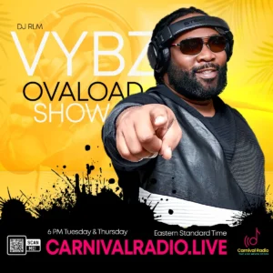 Carnival Radio Expands Global Footprint with Addition of Cultural Pioneer DJ RLM and "The Vybz Ovaload Show"